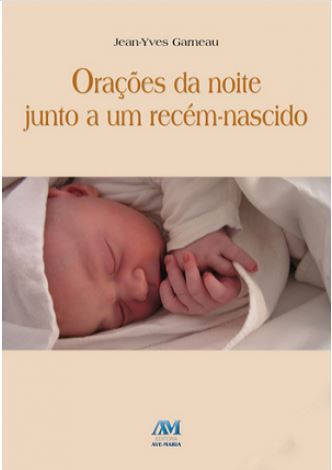 Orações da Noite Junto a um Recém-Nascido